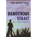 Dangerous Strait: The U.S.-Taiwan-China Crisis