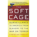 The Soft Cage: Surveillance in America, from Slavery to the War on Terror