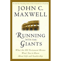 Running with the Giants: What Old Testament Heroes Want You to Know about Life and Leadership