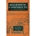 Hellenistic Constructs: Essays in Culture, History, and Historiography Volume 26