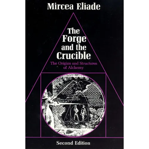 The Forge and the Crucible: The Origins and Structure of Alchemy