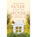 Around Your House Without Your Spouse: Learning to Live on Your Own Again