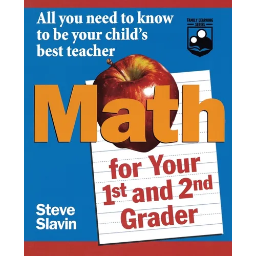 Math for Your First- And Second-Grader: All You Need to Know to Be Your Child's Best Teacher