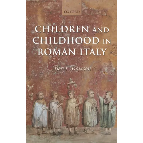 Children and Childhood in Roman Italy