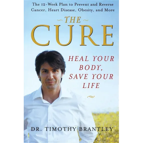 The Cure: Heal Your Body, Save Your Life
