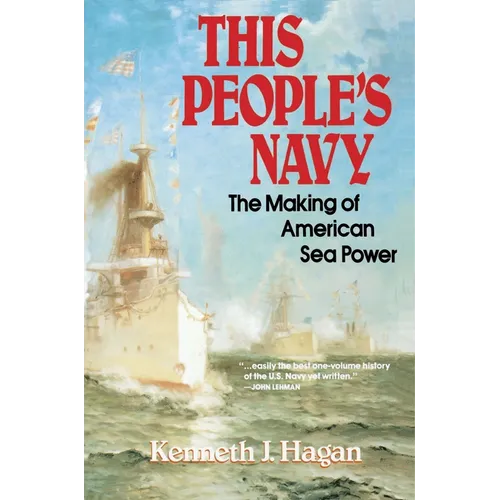This People's Navy: The Making of American Sea Power