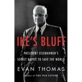 Ike's Bluff: President Eisenhower's Secret Battle to Save the World