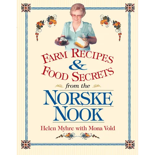 Farm Recipes and Food Secrets from Norske Nook