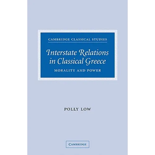 Interstate Relations in Classical Greece: Morality and Power
