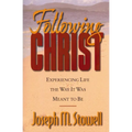 The Following Christ: Experiencing Life the Way It Was Meant to Be