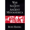 War and Society in Ancient Mesoamerica