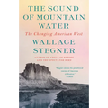 The Sound of Mountain Water: The Changing American West