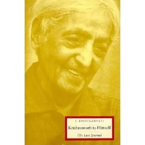 Krishnamurti to Himself: His Last Journal