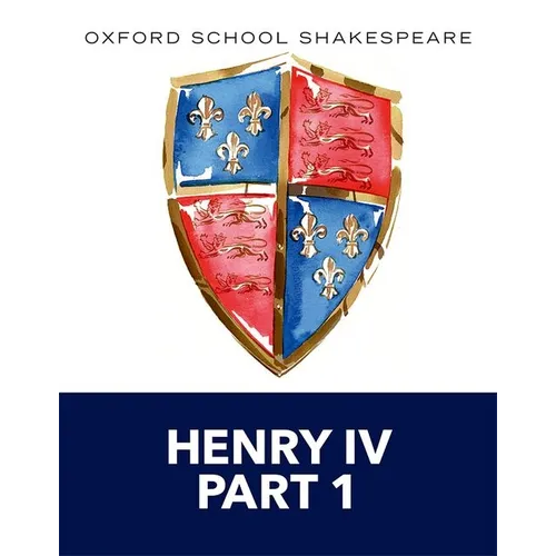 Henry IV Part 1: Oxford School Shakespeare