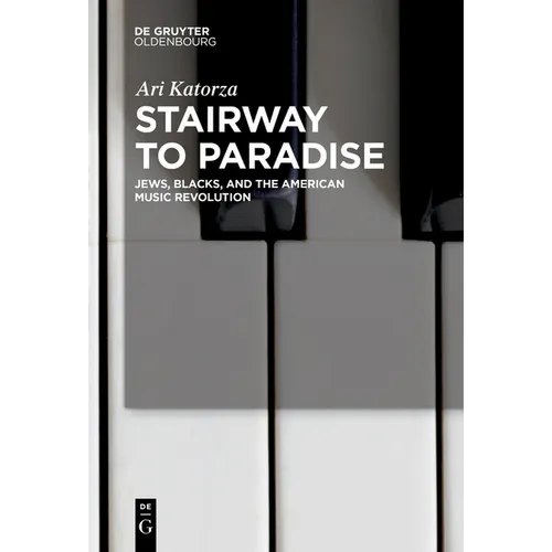 Stairway to Paradise: Jews, Blacks, and the American Music Revolution