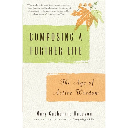 Composing a Further Life: The Age of Active Wisdom