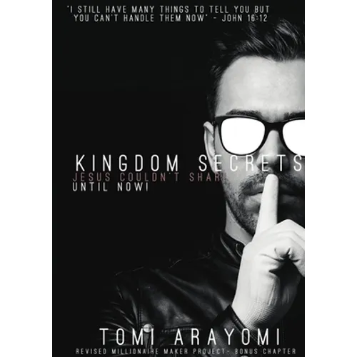 Kingdom Secrets Jesus Couldn't Share...Until Now!