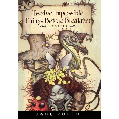 Twelve Impossible Things Before Breakfast: Stories