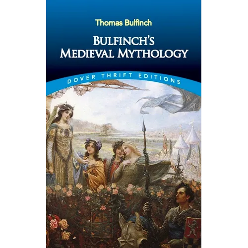 Bulfinch's Medieval Mythology