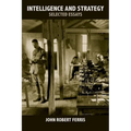 Intelligence and Strategy: Selected Essays