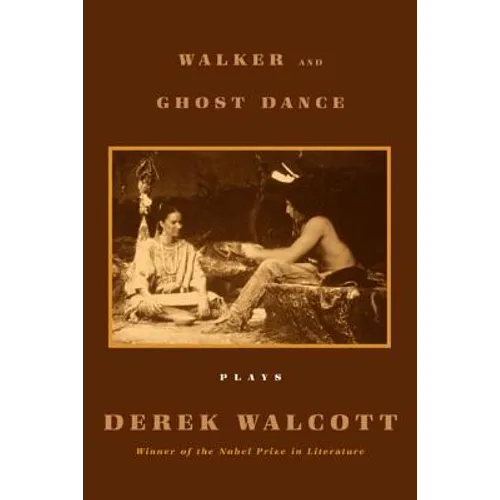 Walker and Ghost Dance: Plays