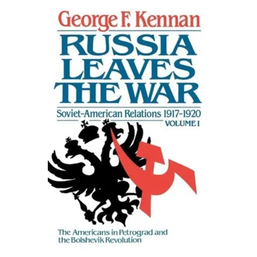 Russia Leaves the War: Soviet-American Relations, 1917-1920