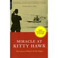 Miracle at Kitty Hawk: The Letters of Wilbur and Orville Wright