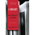 Library: An Unquiet History