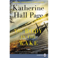 The Body in the Wake: A Faith Fairchild Mystery