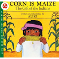 Corn Is Maize: The Gift of the Indians