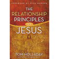 The Relationship Principles of Jesus: How to Love Like Jesus