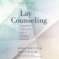 The Lay Counseling: Equipping Christians for a Helping Ministry (Revised, Updated)