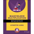Marvelous Multiplication: Games and Activities That Make Math Easy and Fun