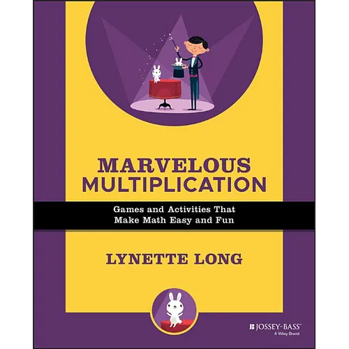 Marvelous Multiplication: Games and Activities That Make Math Easy and Fun
