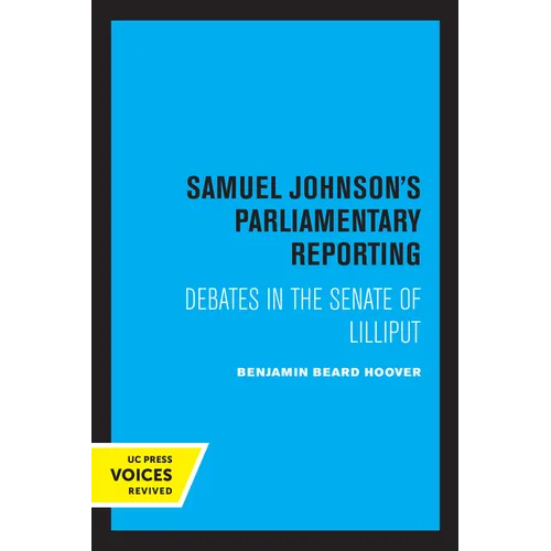 Samuel Johnson's Parliamentary Reporting: Debates in the Senate of Lilliput