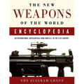 The New Weapons of the World Encyclopedia: An International Encyclopedia from 5000 B.C. to the 21st Century
