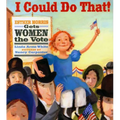 I Could Do That!: Esther Morris Gets Women the Vote