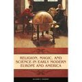 Religion, Magic, and Science in Early Modern Europe and America