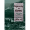 Dispossessing the Wilderness: Indian Removal and the Making of the National Parks