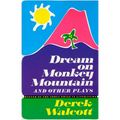 Dream on Monkey Mountain and Other Plays