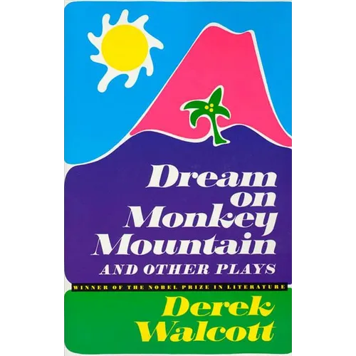 Dream on Monkey Mountain and Other Plays
