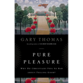 The Pure Pleasure: Why Do Christians Feel So Bad about Feeling Good?