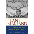 Lane Kirkland: Champion of American Labor