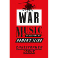 War Music: An Account of Homer's Iliad
