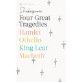 Four Great Tragedies: Hamlet; Othello; King Lear; Macbeth