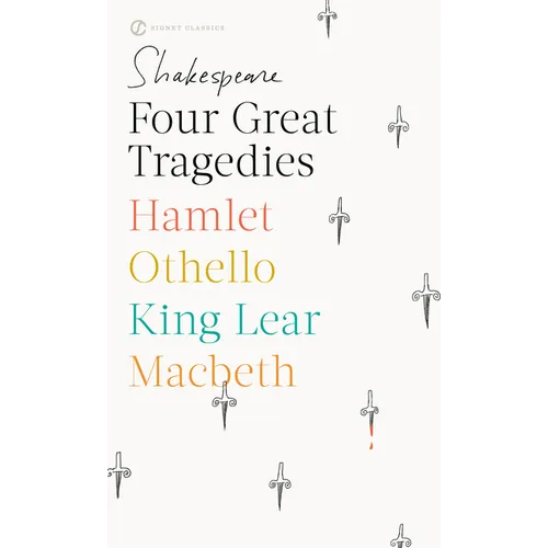 Four Great Tragedies: Hamlet; Othello; King Lear; Macbeth