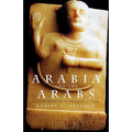 Arabia and the Arabs: From the Bronze Age to the Coming of Islam
