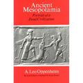 Ancient Mesopotamia: Portrait of a Dead Civilization