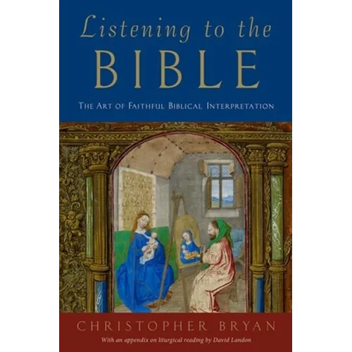 Listening to the Bible: The Art of Faithful Biblical Interpretation