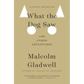 What the Dog Saw: And Other Adventures